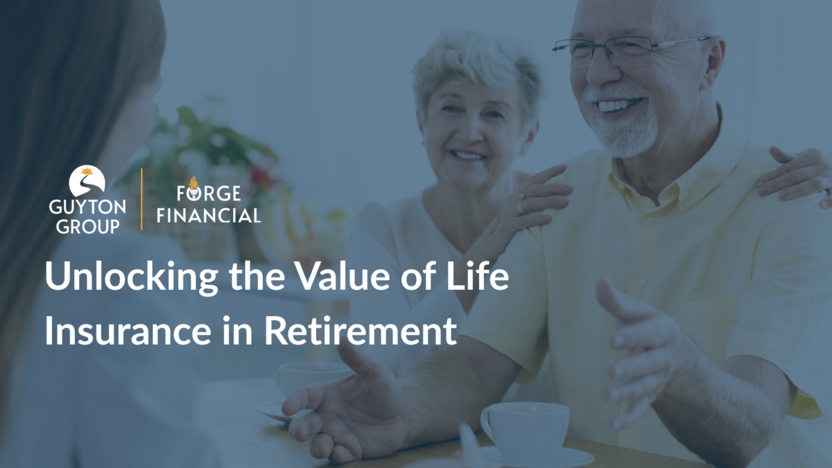Unlocking the Value of Life Insurance in Retirement